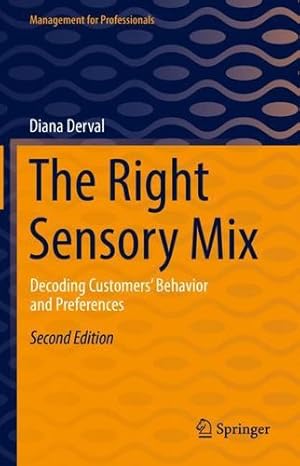 Seller image for The Right Sensory Mix: Decoding Customersâ Behavior and Preferences (Management for Professionals) by Derval, Diana [Hardcover ] for sale by booksXpress