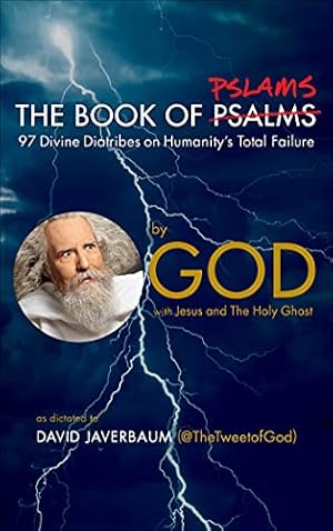 Seller image for The Book of Pslams: 97 Divine Diatribes on Humanity's Total Failure by God, Javerbaum, David, Jesus, The Holy Ghost [Hardcover ] for sale by booksXpress