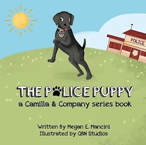 Seller image for The Police Puppy (Camilla & Company Book Series) by Mancini, Megan E [Paperback ] for sale by booksXpress