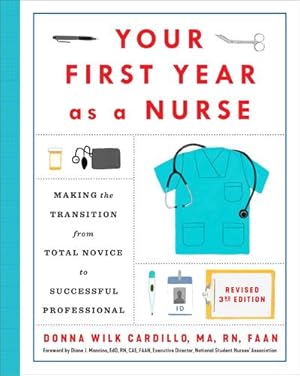 Seller image for Your First Year As a Nurse, Revised Third Edition: Making the Transition from Total Novice to Successful Professional by Cardillo R.N., Donna [Paperback ] for sale by booksXpress