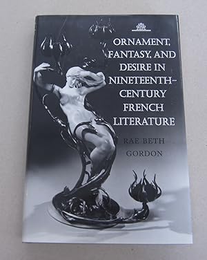 Imagen del vendedor de Ornament, Fantasy, and Desire in Nineteenth-Century French Literature a la venta por Midway Book Store (ABAA)