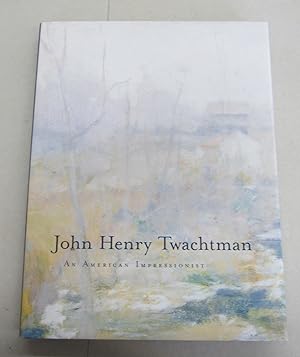 Immagine del venditore per John Henry Twachtman An American Impressionist venduto da Midway Book Store (ABAA)
