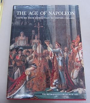 Bild des Verkufers fr The Age of Napoleon Costume from Revolution to Empire: 1789 - 1815 zum Verkauf von Midway Book Store (ABAA)