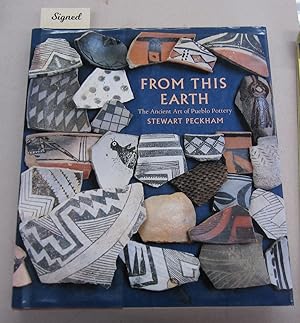 Image du vendeur pour From this Earth: The Ancient Art of Pueblo Pottery mis en vente par Midway Book Store (ABAA)