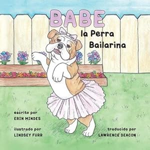 Seller image for Babe, el Perro Bailar­na (Spanish Edition) by Mindes, Erin [Paperback ] for sale by booksXpress