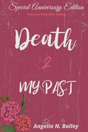 Seller image for Death 2 My Past - Special Anniversary Alternate Ending (Death of Me) by Bailey, Angelia N [Paperback ] for sale by booksXpress