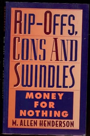 Bild des Verkufers fr Rip-Offs, Cons and Swindles: Money for Nothing zum Verkauf von WeBuyBooks