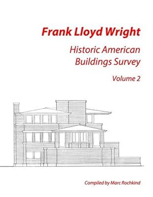 Bild des Verkufers fr Frank Lloyd Wright : Historic American Buildings Survey zum Verkauf von GreatBookPrices