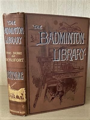 Driving (The Badminton Library of Sports and Pastimes)
