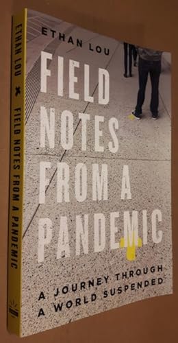 Field Notes from a Pandemic: A Journey Through a World Suspended -(SIGNED)-