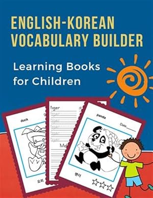 Imagen del vendedor de English-Korean Vocabulary Builder Learning Books for Children: 100 First learning bilingual frequency animals word card games. Full visual dictionary a la venta por GreatBookPrices