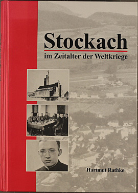 Stockach im Zeitalter der Weltkriege. [Hrsg.: Stadt Stockach] / Hegau-Bibliothek ; Bd. 123; Teil ...