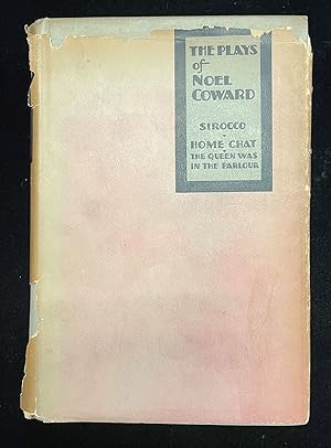 THE PLAYS OF NOEL COWARD: SIROCCO, HOME CHAT, THE QUEEN WAS IN THE PARLOR