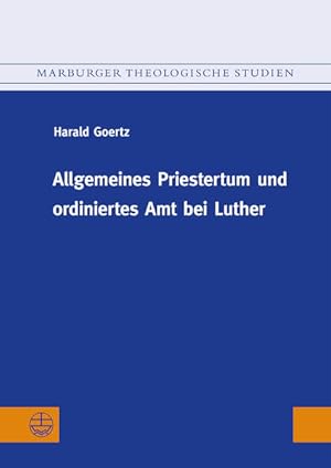 Bild des Verkufers fr Allgemeines Priestertum und ordiniertes Amt bei Luther (Marburger Theologische Studien (MThSt)) zum Verkauf von getbooks GmbH