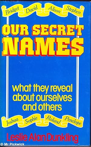 Immagine del venditore per Our Secret Names: What They Reveal About Ourselves and Others venduto da Mr Pickwick's Fine Old Books