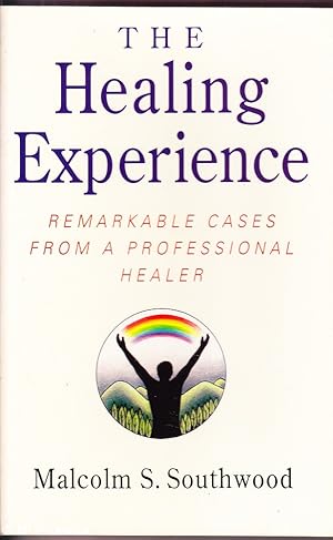 Imagen del vendedor de The Healing Experience: Remarkable Cases From a Professional Healer a la venta por Mr Pickwick's Fine Old Books