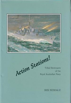 Bild des Verkufers fr ACTION STATIONS! - Tribal Destroyers of the Royal Australian Navy zum Verkauf von Jean-Louis Boglio Maritime Books