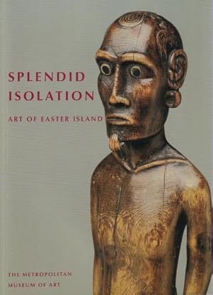 Image du vendeur pour SPLENDID ISOLATION: Art of Easter Island mis en vente par Jean-Louis Boglio Maritime Books
