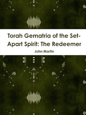 Imagen del vendedor de Torah Gematria of the Set-Apart Spirit: The Redeemer -Language: hebrew a la venta por GreatBookPrices