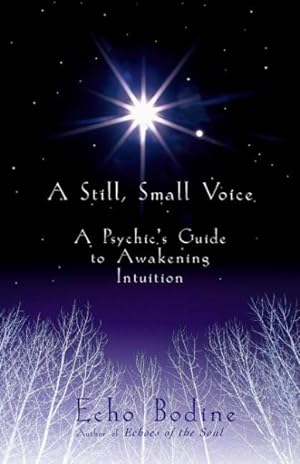 Seller image for Still, Small Voice : A Psychic's Guide to Awakening Intuition for sale by GreatBookPrices