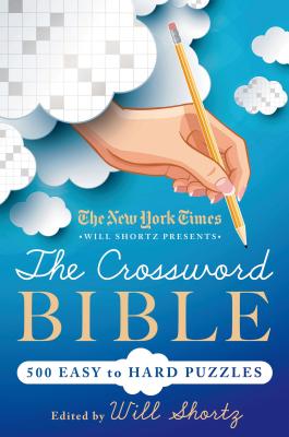 Bild des Verkufers fr The New York Times Will Shortz Presents the Crossword Bible: 500 Easy to Hard Puzzles (Paperback or Softback) zum Verkauf von BargainBookStores