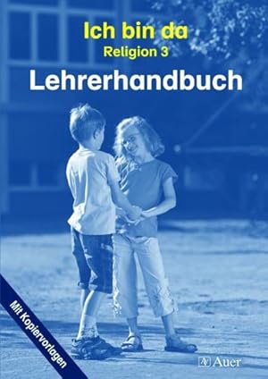 Imagen del vendedor de Ich bin da - Religionsbuch, Neuausgabe. Ausgabe neue Rechtschreibung: Lehrerhandbuch a la venta por Versandantiquariat Felix Mcke