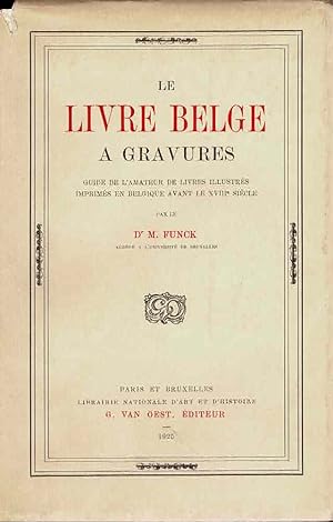 Seller image for Le Livre belge  gravures : Guide de l'amateur de livres illustr imprims en belgique avant le XVIIIe sicle. for sale by La Bouquinerie