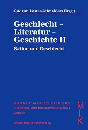 Immagine del venditore per Geschlecht - Literatur - Geschichte II: Nation und Geschlecht (Mannheimer Studien zur Literatur- und Kulturwissenschaft (MLK)) venduto da Versandantiquariat Felix Mcke