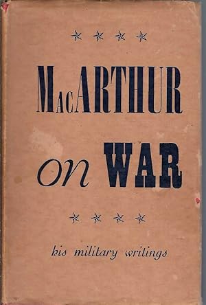 Seller image for MacArthur On War: His Military Writings for sale by Elizabeth's Bookshops