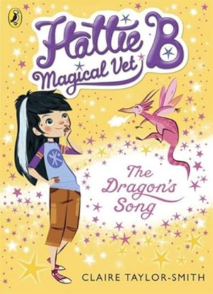 Bild des Verkufers fr Hattie B, Magical Vet: The Dragon's Song (Book 1) zum Verkauf von Smartbuy