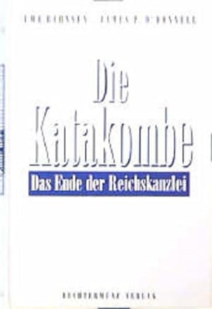 Bild des Verkufers fr Die Katakombe. Das Ende der Reichskanzlei zum Verkauf von Versandantiquariat Felix Mcke