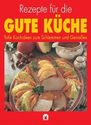 Imagen del vendedor de Rezepte fr die gute Kche a la venta por Versandantiquariat Felix Mcke