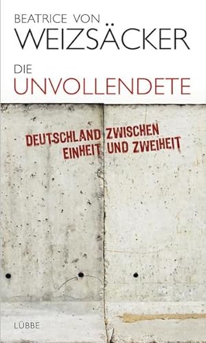 Bild des Verkufers fr Die Unvollendete: Deutschland zwischen Einheit und Zweiheit (Lbbe Sachbuch) zum Verkauf von Versandantiquariat Felix Mcke