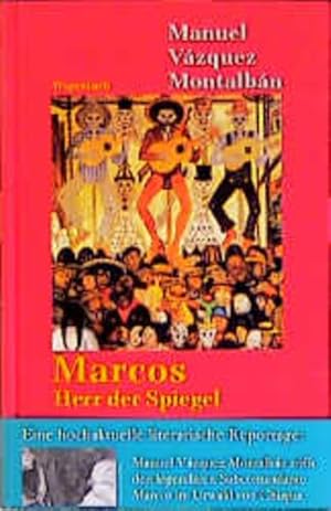 Imagen del vendedor de Marcos - Herr der Spiegel: Der Subcomandante trifft den Autor von Pepe Carvalho im Urwald von Chiapas a la venta por Versandantiquariat Felix Mcke