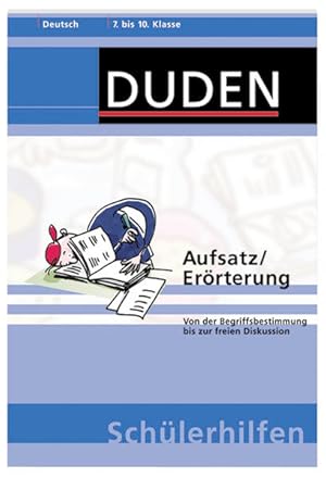 Seller image for Aufsatz/Errterung: Von der Begriffsbestimmung bis zur freien Diskussion. 7. bis 10. Klasse (Duden-Schlerhilfen) for sale by Versandantiquariat Felix Mcke