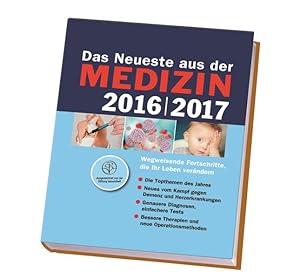 Das Neueste aus der Medizin 2016/2017: Wegweisende Fortschritte, die Ihr Leben verändern