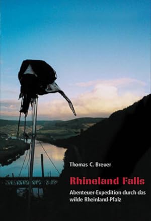 Imagen del vendedor de Rhineland Falls. Abenteuer-Expedition durch das wilde Rheinland-Pfalz a la venta por Versandantiquariat Felix Mcke