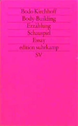 Image du vendeur pour Body-Building: Erzhlung, Schauspiel, Essay (edition suhrkamp) mis en vente par Versandantiquariat Felix Mcke