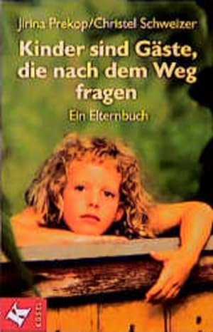Seller image for Kinder sind Gste, die nach dem Weg fragen. Ein Elternbuch for sale by Versandantiquariat Felix Mcke