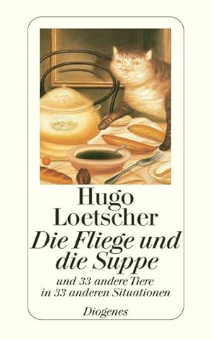 Bild des Verkufers fr Die Fliege und die Suppe: und 33 andere Tiere in 33 anderen Situationen (detebe) zum Verkauf von Versandantiquariat Felix Mcke