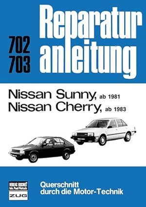 Bild des Verkufers fr Nissan Sunny ab 1981 // Nissan Cherry ab 1983: Reprint der 12. Auflage 1983 (Reparaturanleitungen) zum Verkauf von Versandantiquariat Felix Mcke