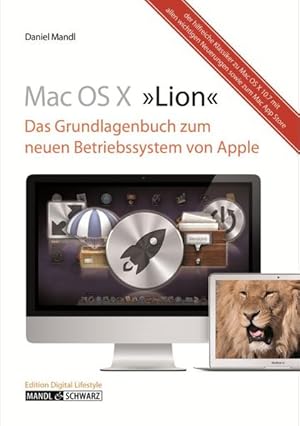 Bild des Verkufers fr Das Grundlagenbuch zu OS X Lion: Das Betriebssystem 10.7 von Apple in der Praxis zum Verkauf von Versandantiquariat Felix Mcke