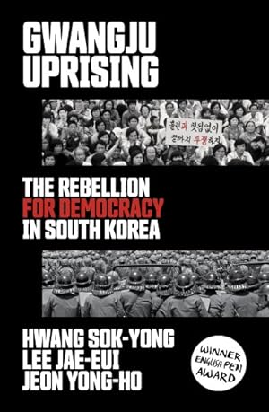 Seller image for Gwangju Uprising : The Rebellion for Democracy in South Korea for sale by GreatBookPricesUK