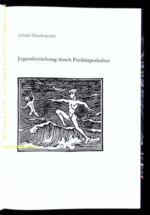 Bild des Verkufers fr Jugenderziehung durch Freikrperkultur. zum Verkauf von Antiquariat Bebuquin (Alexander Zimmeck)