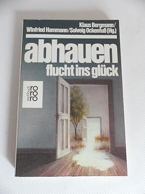 Abhauen. Flucht in Glück.