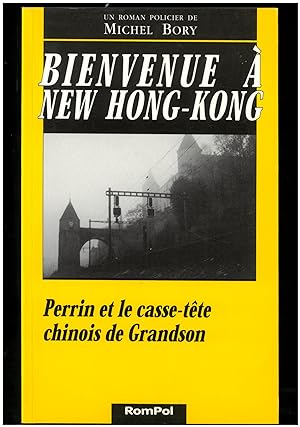 Bienvenue à New Hong-Kong : Perrin et le casse-tête chinois de Grandson, tome 6