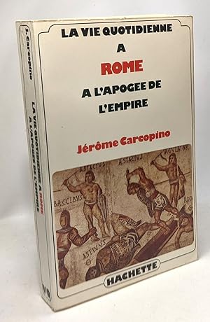 Imagen del vendedor de La vie quotidienne  Rome  l'apoge de l'Empire a la venta por crealivres