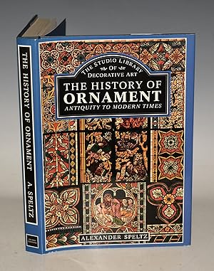 Bild des Verkufers fr The History Of Ornament. Antiquity to Modern Times. zum Verkauf von PROCTOR / THE ANTIQUE MAP & BOOKSHOP