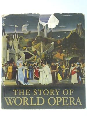 Image du vendeur pour The Story Of World Opera mis en vente par World of Rare Books