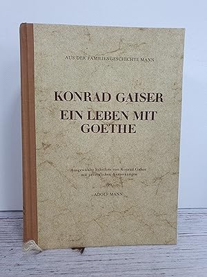 Imagen del vendedor de Konrad Gaiser - Ein Leben mit Goethe. Aus der Familiengeschichte Mann a la venta por BuchSigel